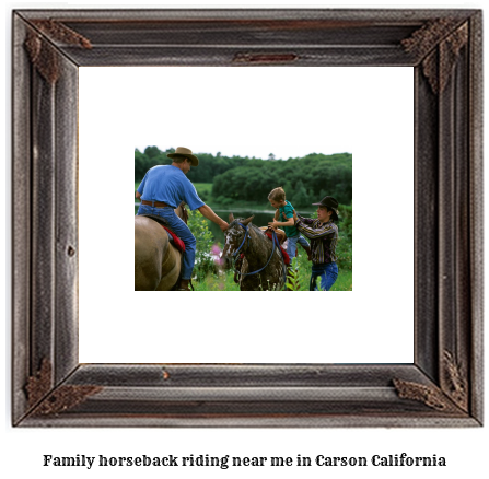 family horseback riding near me in Carson, California